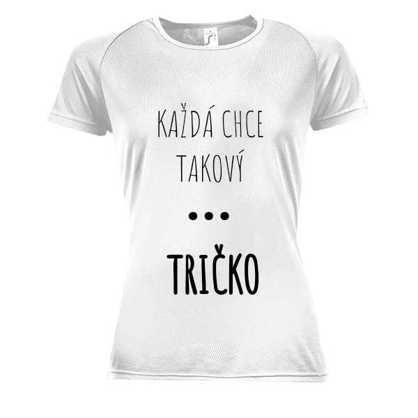 Každá chce takový...tričko